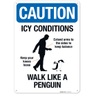 Caution Icy Conditions Walk Like A Penguin Sign
