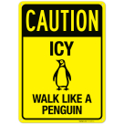 Caution Icy Walk Like A Penguin With Graphic Sign