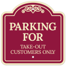 Parking For Takeout Customers Only Décor Sign