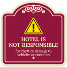 Hotel Is Not Responsible For Theft Or Damage To Vehicles Or Contents Décor Sign