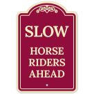 Slow Horse Riders Ahead Decor Sign, (SI-74257)