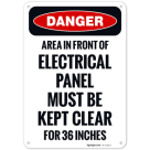 Area In Front Of This Electrical Panel Must Be Kept Clear For 36 Inches OSHA Sign