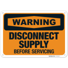 Disconnect Supply Before Servicing Sign OSHA Sign