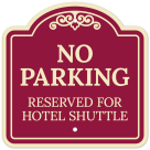 No Parking Reserved For Hotel Shuttle Décor Sign