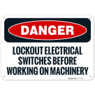 Lockout Electrical Switches Before Working On Machinery OSHA Sign