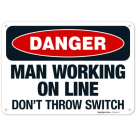 Man Working On Line Don'tThrow Switch OSHA Sign