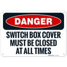 Switch Box Cover Must Be Closed At All Times OSHA Sign