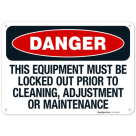 This Equipment Must Be Locked Out Prior To Cleaning Adjustment Or Maintenance OSHA Sign