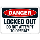 Locked Out Do Not Attempt To Operate OSHA Sign