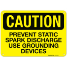 Prevent Static Spark Discharge Use Grounding Devices OSHA Sign