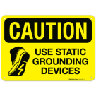 Caution Use Static Grounding Devices OSHA Sign