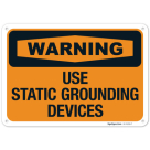 Warning Use Static Grounding Devices OSHA Sign