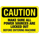 Make Sure All Power Sources Are Locked Out Before Entering Machine OSHA Sign