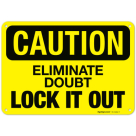 Eliminate Doubt Lock It Out OSHA Sign