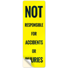 No Responsible For Accidents Or Injuries Sign