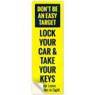 Don't Be An Easy Target Lock You Car And Take Your Keys Sign
