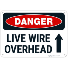 Live Wire Overhead OSHA Sign