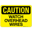 Watch Overhead Wires OSHA Sign