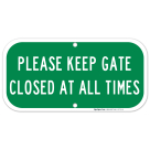 Keep Gate Closed Sign, Keep Gate Closed At All Times