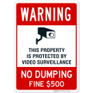 No Dumping Sign, Video Surveillance Sign, No Dumping Fine $500 Sign