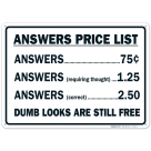 Answers Price List Sign, Funny Sign