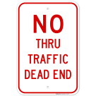 No Thru Traffic Sign, Dead End Sign