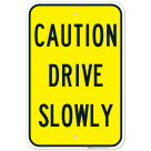 Caution Drive Slowly Sign, Board