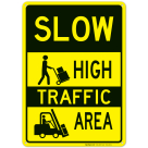 Slow High Traffic Area Sign, With Pictures