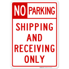 No Parking Shipping And Receiving Only Sign