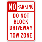 No Parking Sign, Do Not Block Driveway, Tow Zone Sign