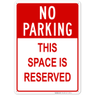 No Parking Sign, This Space is Reserved Sign