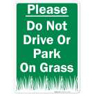 Do Not Drive or Park on Grass Sign