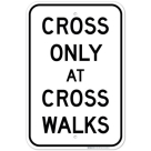 MUTCD Cross Only At Crosswalks R9-2 Sign