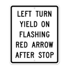MUTCD Left Turn Yield On Flashing Red Arrow After Stop R10-27 Sign