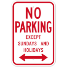 MUTCD No Parking Except Sundays And Holidays Double Arrow R7-3 Sign