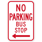 MUTCD No Parking Bus Stop Left Arrow R7-7 Sign
