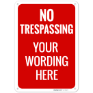 Custom No Trespassing Sign, Personalize For Business, Driveway, School, Parking Lot, For Outdoor/Indoor Sign