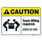 Caution Team Lifting Required Over 50 Sign,