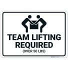 Team Lifting Required Sign,