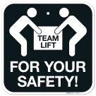 Team Lift For Your Safety Sign,