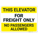 This Elevator For Freight Only No Passengers Allowed Sign,