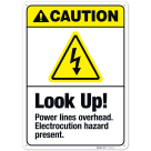 Look Up Power Lines Overhead Serious Injury May Result Sign,