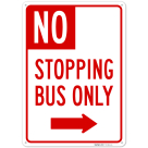No Stopping Bus Only With Right Arrow Sign,