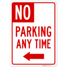 No Parking Any Time With Arrow With Left Arrow Sign,