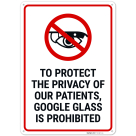 To Protect The Privacy Of Our Patients Google Glass Is Prohibited Sign,
