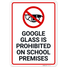 Google Glass Is Prohibited On School Premises Sign,
