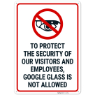 To Protect The Security Of Our Visitors And Employees Google Glass Is Not Allowed Sign,
