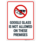 Google Glass Is Not Allowed On These Premises Sign,