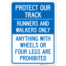Protect Our Track Runners And Walkers Only Anything With Wheels Are Prohibited Sign,