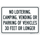 No Loitering Camping Vending Or Parking Of Vehicles 30 Feet Or Longer Sign,